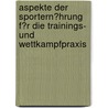 Aspekte Der Sportern�Hrung F�R Die Trainings- Und Wettkampfpraxis by Silvia Alpers