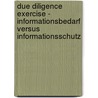Due Diligence Exercise - Informationsbedarf Versus Informationsschutz door Christoph Winhard
