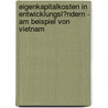 Eigenkapitalkosten in Entwicklungsl�Ndern - Am Beispiel Von Vietnam door Sascha Kirchner