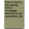 How to Land a Top-Paying Home Mortgage Disclosure Act Specialists Job door Shirley Pate