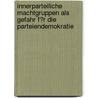 Innerparteiliche Machtgruppen Als Gefahr F�R Die Parteiendemokratie by Benjamin K�pfle