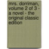 Mrs. Dorriman, Volume 2 of 3 - a Novel - the Original Classic Edition door Julie Bosville Chetwynd