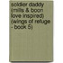 Soldier Daddy (Mills & Boon Love Inspired) (Wings of Refuge - Book 5)
