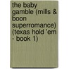 The Baby Gamble (Mills & Boon Superromance) (Texas Hold 'em - Book 1) door Tara Taylor Quinn