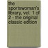 The Sportswoman's Library, Vol. 1 of 2 - the Original Classic Edition