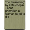 'The Awakening' by Kate Chopin - Edna Pontellier, a Woman Fated to Die door Claudia Dewitz