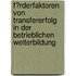 F�Rderfaktoren Von Transfererfolg in Der Betrieblichen Weiterbildung