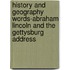 History and Geography Words-Abraham Lincoln and the Gettysburg Address