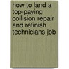 How to Land a Top-Paying Collision Repair and Refinish Technicians Job by Norma Rosales