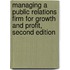Managing a Public Relations Firm for Growth and Profit, Second Edition