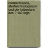 Normentheorie, Strafrechtsdogmatik Und Der Tatbestand Des � 142 Stgb door Thomas Schlappa