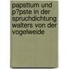 Papsttum Und P�Pste in Der Spruchdichtung Walters Von Der Vogelweide by Lars Blisch