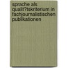 Sprache Als Qualit�Tskriterium in Fachjournalistischen Publikationen door K. Lau