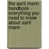 The Aarti Mann Handbook - Everything You Need to Know About Aarti Mann