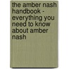 The Amber Nash Handbook - Everything You Need to Know About Amber Nash door Emily Smith