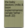 The Baby Doctors (Mills & Boon Superromance) (Single Father - Book 23) door Janice Macdonald