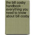 The Bill Cosby Handbook - Everything You Need to Know About Bill Cosby