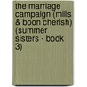 The Marriage Campaign (Mills & Boon Cherish) (Summer Sisters - Book 3) door Karen Templeton
