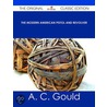 The Modern American Pistol and Revolver - the Original Classic Edition door Arthur Corbin Gould