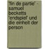 'Fin De Partie' - Samuel Becketts 'Endspiel' Und Die Einheit Der Person