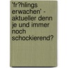 'Fr�Hlings Erwachen' - Aktueller Denn Je Und Immer Noch Schockierend? by Dirk Feldmann