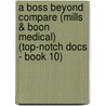 A Boss Beyond Compare (Mills & Boon Medical) (Top-Notch Docs - Book 10) by Dianne Drake