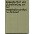Auswirkungen Von Globalisierung Auf Den Wirtschaftsstandort Deutschland