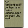 Der Familienbegriff Bei Hermann Hesse. �Berlegungen Zu Leben Und Werk door Shirah Lachmann