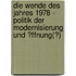 Die Wende Des Jahres 1978 - Politik Der Modernisierung Und �Ffnung(?)