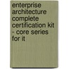 Enterprise Architecture Complete Certification Kit - Core Series for It door Ivanka Menken