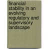 Financial Stability in an Evolving Regulatory and Supervisory Landscape door Yingbin Xiao