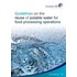 Guidelines on the Reuse of Potable Water for Food Processing Operations