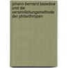 Johann Bernard Basedow Und Die Versinnlichungsmethode Der Philanthropen door Liane Weigel
