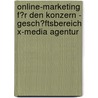 Online-Marketing F�R Den Konzern - Gesch�Ftsbereich X-Media Agentur by Christof Lechner