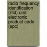 Radio Frequency Identification (Rfid) Und Electronic Product Code (Epc) by Thomas Ebeling