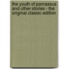 The Youth of Parnassus and Other Stories - the Original Classic Edition by Logan Pearsall Smith