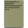 Bildungspolitik Im Politischen Mehrebenensystem Der Europ�Ischen Union door Stefan Siebigke