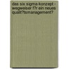 Das Six Sigma-Konzept - Wegweiser F�R Ein Neues Qualit�Tsmanagement? door Philipp Hoffmann