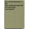 Der Strukturwandel in Der Ddr-Medienlandschaft W�Hrend Der 'Wendezeit' door Frank Martin