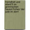 Fremdheit Und Alterit�T Im Grimmschen Hausm�Rchen 'Der Jude Im Dorn' door Michaela Nocker