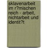 Sklavenarbeit Im R�Mischen Reich - Arbeit, Nichtarbeit Und Identit�T door Bernhard Pirkl