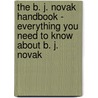 The B. J. Novak Handbook - Everything You Need to Know About B. J. Novak by Emily Smith