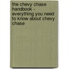 The Chevy Chase Handbook - Everything You Need to Know About Chevy Chase door Emily Smith