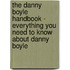 The Danny Boyle Handbook - Everything You Need to Know About Danny Boyle