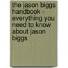 The Jason Biggs Handbook - Everything You Need to Know About Jason Biggs door Emily Smith