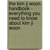 The Kim Ji Woon Handbook - Everything You Need to Know About Kim Ji Woon door Emily Smith
