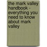 The Mark Valley Handbook - Everything You Need to Know About Mark Valley door Emily Smith