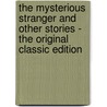 The Mysterious Stranger and Other Stories - the Original Classic Edition door Mark Swain