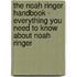 The Noah Ringer Handbook - Everything You Need to Know About Noah Ringer