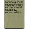Concise Guide to Neuropsychiatry and Behavioral Neurology, Second Edition door Michael R. Trimble